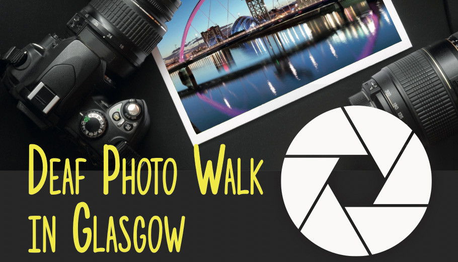 BDA – Deaf Photo Walk-in-Glasgow